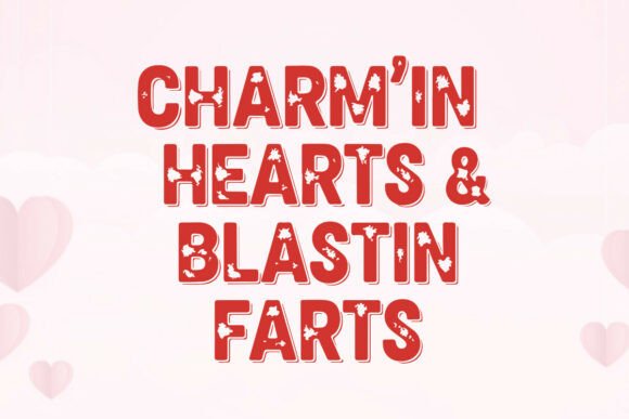 Funny Charm in Hearts and Blastin Farts Graphics for T-Shirt Designs