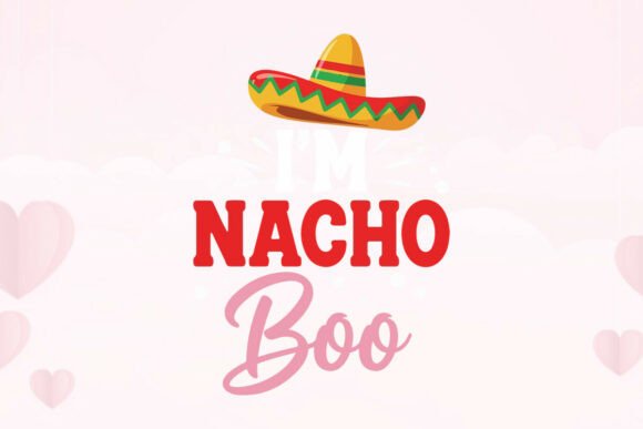Funny I m Nacho Boo Halloween Sombrero Graphics for T-Shirt Designs