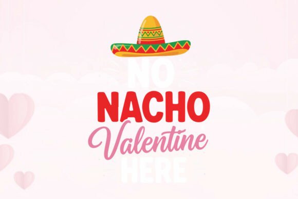 Funny Mexican Pun No Nacho Valentine Tee