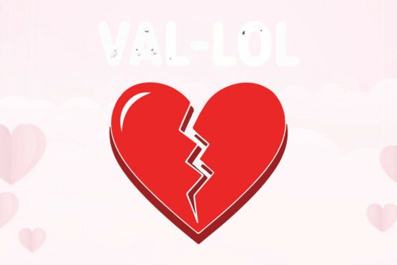 Funny VAL-LOL Anti-Valentine’s Day Broke T-Shirt Graphics