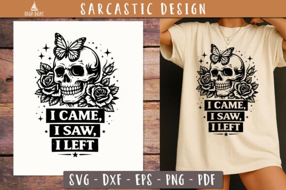 I Came I Saw I Left Skull SVG for T-Shirt Designs and Graphics
