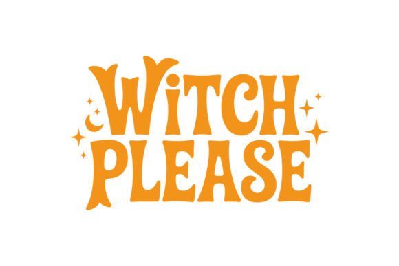 Witch Please Halloween T-Shirt Design for Crafting and Printables
